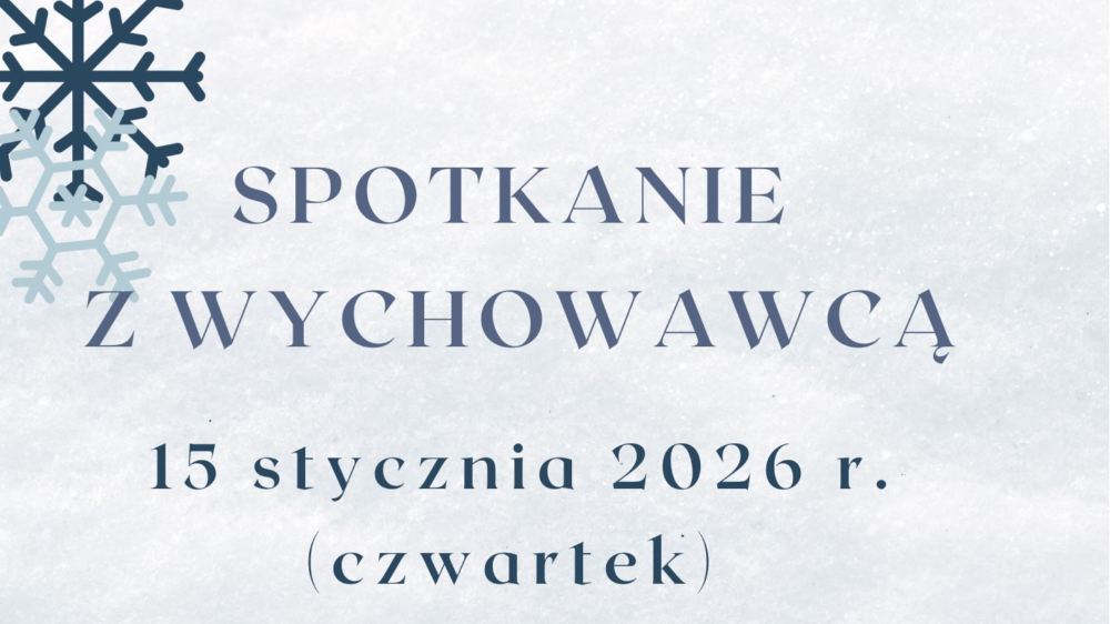 Spotkanie  z wychowawcą - 15.01.2026 r.