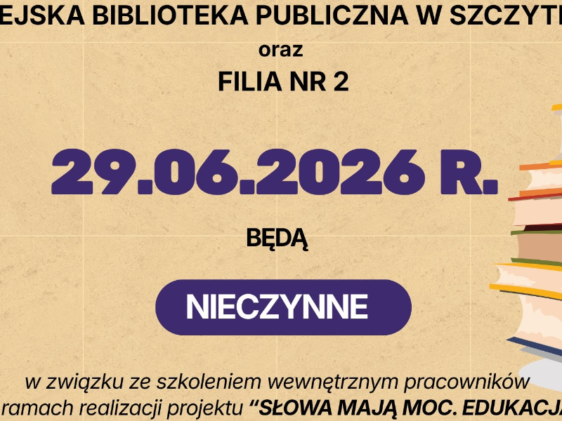 Miejska Biblioteka Publicznaw Szczytnie oraz Filia Nr 2 będą nieczynne 29.06.2026 r. 
